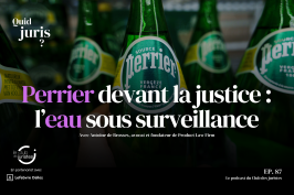 « Quid Juris » – Perrier devant la justice : l’eau sous surveillance