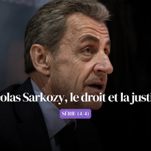 Les affaires Sarkozy à l’épreuve de la justice européenne 4/4
