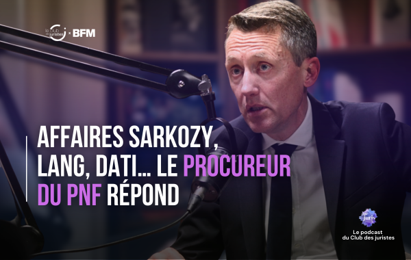 « Quid juris » – Affaires Sarkozy, Lang, Dati… le procureur du PNF répond