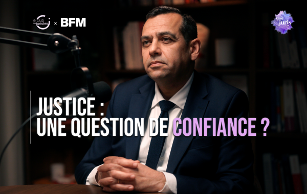 « Quid juris » – Justice : une question de confiance ?