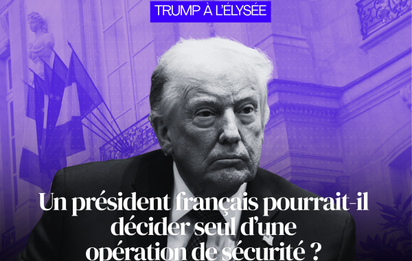 Un président français pourrait-il décider seul d&rsquo;une opération de sécurité ?